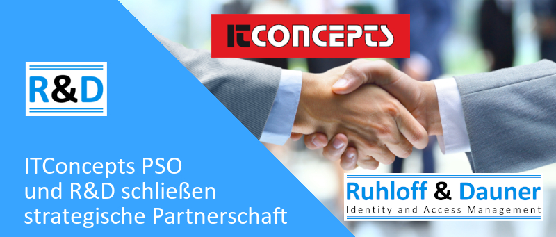 ITConcepts PSO und Ruhloff & Dauner schließen strategische Partnerschaft mit Fokus auf One Identity Kunden
